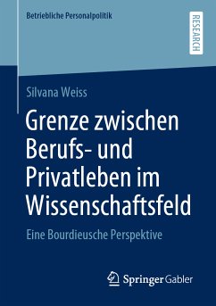Grenze zwischen Berufs- und Privatleben im Wissenschaftsfeld (eBook, PDF) - Weiss, Silvana