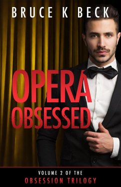 Opera Obsessed (Obsession Trilogy, #2) (eBook, ePUB) - Beck, Bruce K