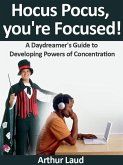 Hocus Pocus, you're Focused! (eBook, ePUB) Hocus Pocus, you're Focused! (eBook, ePUB)