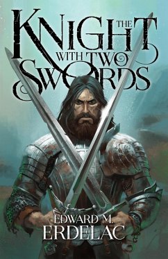 The Knight With Two Swords (eBook, ePUB) - Erdelac, Edward M.