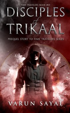 Disciples of Trikaal (Time Travelers, #0) (eBook, ePUB) Cover Disciples of Trikaal (Time Travelers, #0) (eBook, ePUB)
