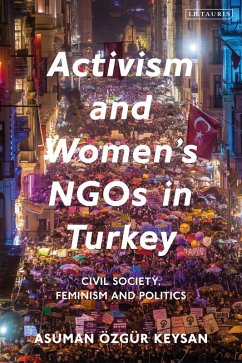 Activism and Women's NGOs in Turkey (eBook, PDF) - Keysan, Asuman Özgür