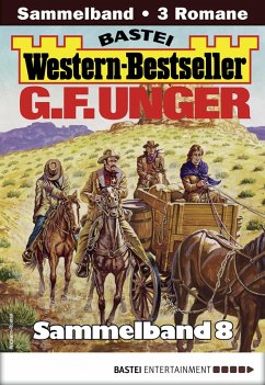 Cover G. F. Unger Western-Bestseller Sammelband 8 (eBook, ePUB)