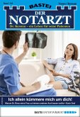 Ich allein kümmere mich um dich! / Der Notarzt Bd.356 (eBook, ePUB)