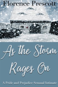 Cover As the Storm Rages On: A Pride and Prejudice Sensual Intimate (In the Company of Mr. Darcy, #2) (eBook, ePUB)
