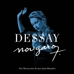 Sur L'Écran Noir De Mes Nuits Blanches - Dessay,Natalie