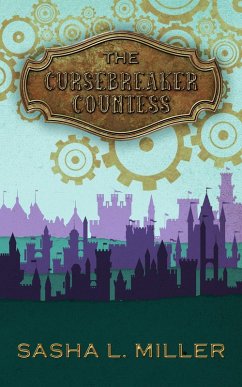The Cursebreaker Countess (eBook, ePUB) - Miller, Sasha L.