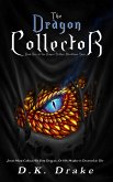 The Dragon Collector (The Dragon Stalker Bloodlines Saga, #1) (eBook, ePUB)