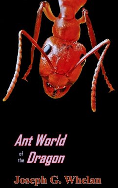 Ant World of the Dragon (Dragon World, #8) (eBook, ePUB) - Whelan, Joseph