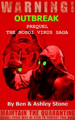 OUTBREAK - Prequel (The NOSOI Virus Saga A Post-Apocalyptic Survival Series, #0) (eBook, ePUB) - Stone, Ashley; Stone, Ben