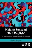 Making Sense of &quote;Bad English&quote; (eBook, ePUB)