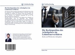 Die Rechtsposition des Arbeitgebers im Lohnsteuerverfahren - Pölzl, Michael