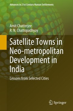 Satellite Towns in Neo-metropolitan Development in India - Chatterjee, Amit;Chattopadhyay, R. N.
