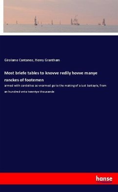 Most briefe tables to knovve redily hovve manye ranckes of footemen - Cantaneo, Girolamo;Grantham, Henry