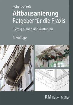 Altbausanierung - Ratgeber für die Praxis - Graefe, Robert