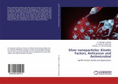 Silver nanoparticles: Kinetic Factors, Anticancer and Antimicrobial