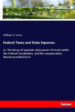 Federal Taxes and State Expenses - Jones, William H.