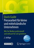 Quick Guide Pressearbeit für kleine und mittelständische Unternehmen
