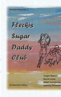 Fleckis Sugar Daddy Club - Lohse, Bernd;Tanneberger, Detlef;Thomsen, Henning