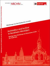 Architektur und Archive in Nordrhein-Westfalen - Schmidt-Czaia, Bettina (Herausgeber)