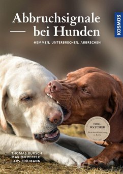 Abbruchsignale bei Hunden - Bursch, Thomas;Pepper, Marion;Thiemann, Lars