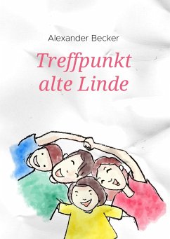 Treffpunkt alte Linde - Becker, Alexander