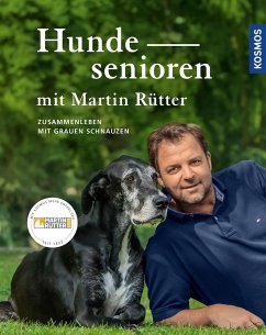 Hundesenioren mit Martin Rütter - Rütter, Martin;Buisman, Andrea