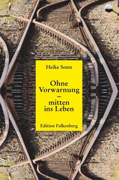 Ohne Vorwarnung ¿ mitten ins Leben - Sonn, Heike