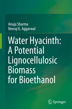 Water Hyacinth: A Potential Lignocellulosic Biomass for Bioethanol - Sharma, Anuja;Aggarwal, Neeraj K.
