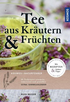 Tee aus Kräutern und Früchten - Beiser, Rudi