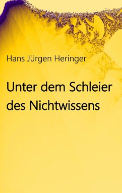 Unter dem Schleier des Nichtwissens - Heringer, Hans Jürgen