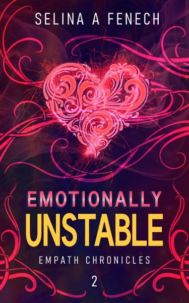 Emotionally Unstable (Empath Chronicles, #2) (eBook, ePUB) Emotionally Unstable (Empath Chronicles, #2) (eBook, ePUB)