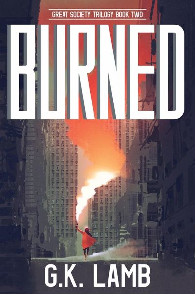 Burned (Great Society Trilogy, #2) (eBook, ePUB)