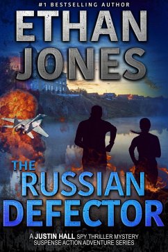 The Russian Defector: A Justin Hall Spy Thriller (Justin Hall Spy Thriller Series, #15) (eBook, ePUB) - Jones, Ethan