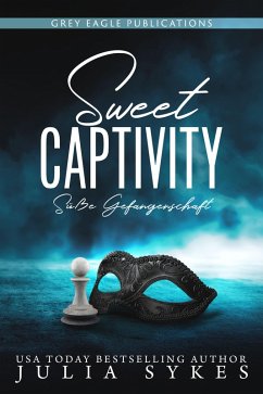Sweet Captivity - Süße Gefangenschaft (eBook, ePUB) - Sykes, Julia