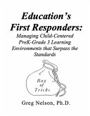 Education's First Responders: Managing Child-Centered PreK-Grade 3 Learning Environments That Surpass the Standards (eBook, ePUB)