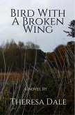 Bird With A Broken Wing (eBook, ePUB)