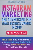 Instagram Marketing and Advertising for Small Business Owners in 2019 (eBook, ePUB)
