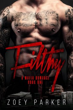 Filthy (Book 1) (eBook, ePUB) - Parker, Zoey