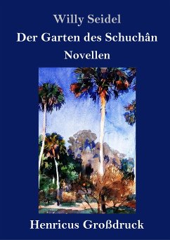 Der Garten des Schuchân (Großdruck) - Seidel, Willy