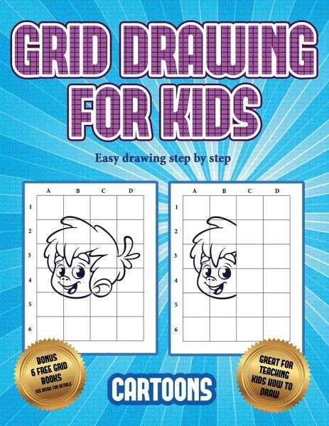 Drawing for Kids 6 - 8 (Grid Drawing for Kids - Desserts): This Book Teaches Kids how to Draw Using Grids [Book]