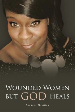 Wounded Women but GOD Heals - Allen, Suzanne M.