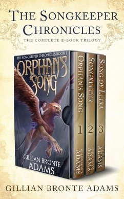 The Songkeeper Chronicles: The Complete Trilogy (eBook, ePUB) - Adams, Gillian Bronte