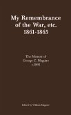 My Remembrance of the War, etc. 1861-1865