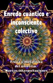 Enredo cuántico e inconsciente colectivo. Física y metafísica del universo. Nuevas interpretaciones (eBook, ePUB)