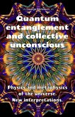 Quantum Entanglement and Collective Unconscious. Physics and Metaphysics of the Universe. New Interpretations. (eBook, ePUB)