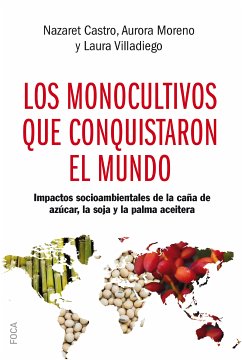 Los monocultivos que conquistaron el mundo (eBook, ePUB) - Moreno, Aurora; Villadiego, Laura; Castro, Nazaret