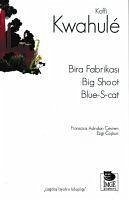 Bira Fabrikasi - Big Shoot - Blue-S-Cat - Kwahule, Koffi