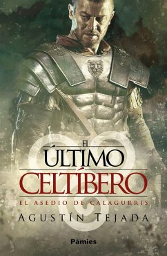 El último celtíbero (eBook, ePUB) - Tejada, Agustín