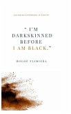 I'm dark-skinned before I am black.&quote;